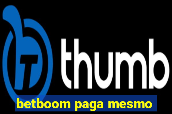 betboom paga mesmo